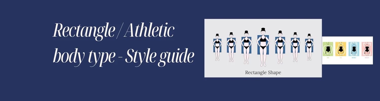 How to style a Rectangle / Athletic body type