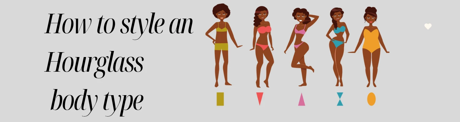 How to style an hourglass body type
