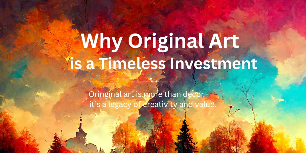 Why Original Art is a Timeless Investment