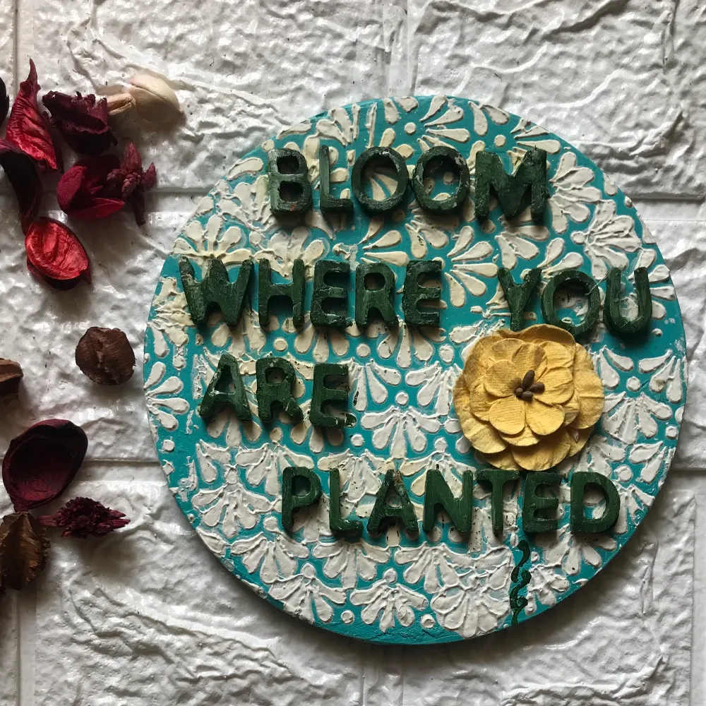 Bloom where planted! (Sold)