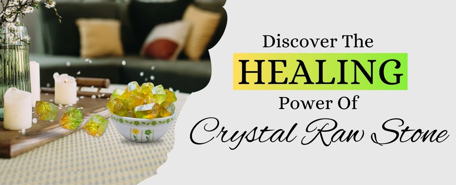 The Unique Charm of Raw Stones in Home Decor