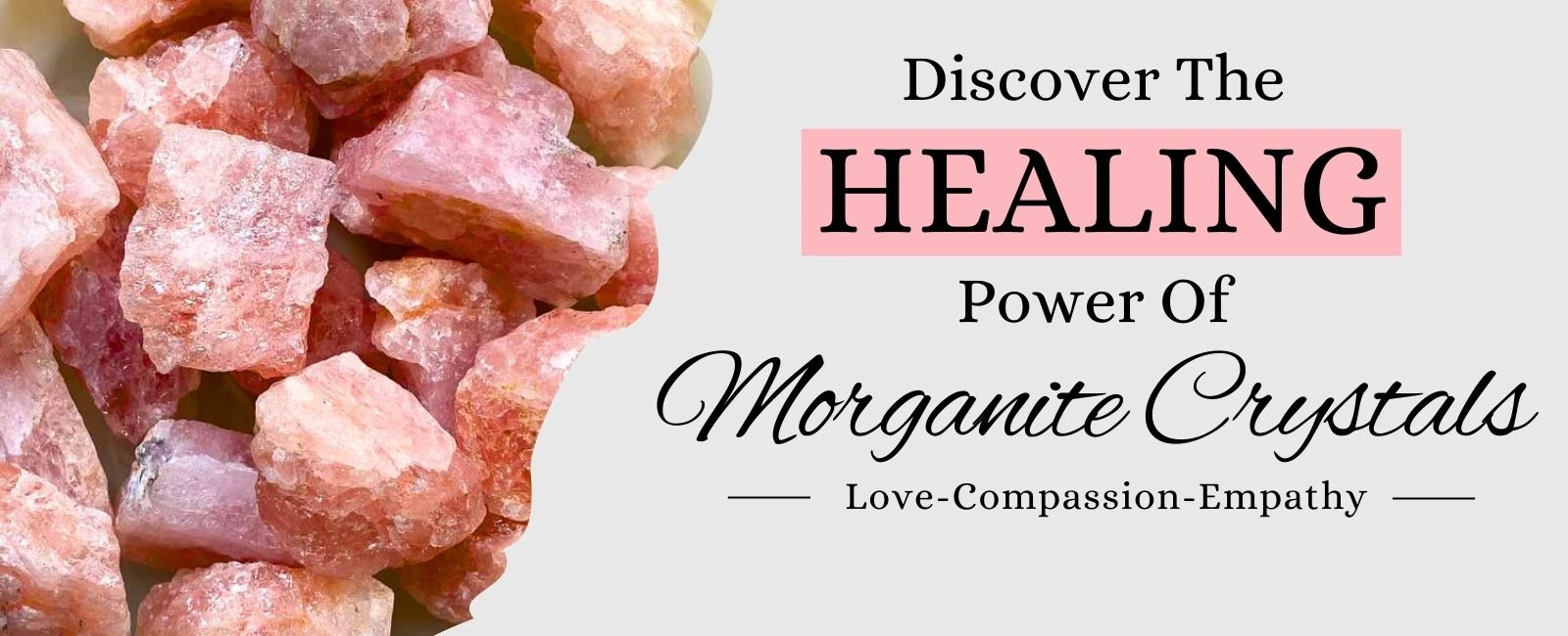 Morganite Benefits, Zodiac Sign, Healing Properties and Powers