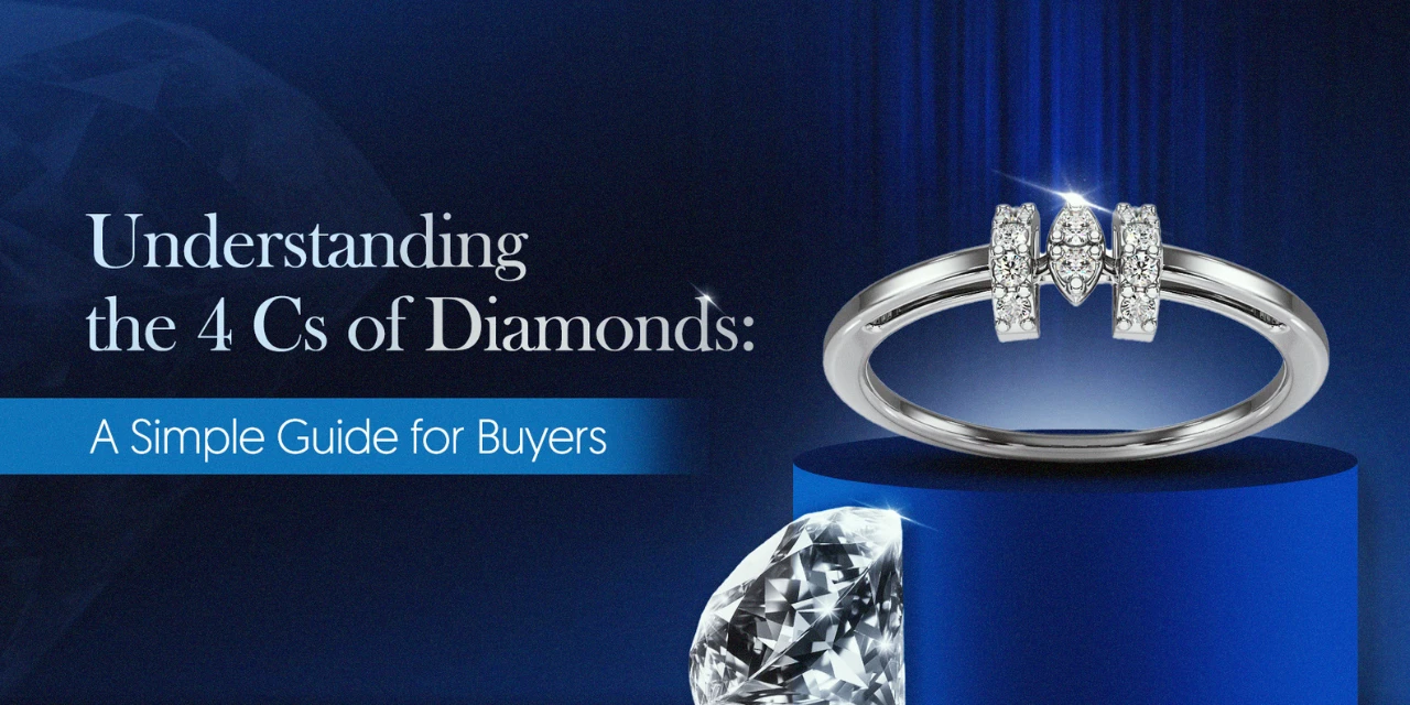 Understanding the 4 Cs of Diamonds: A Simple Guide for Buyers