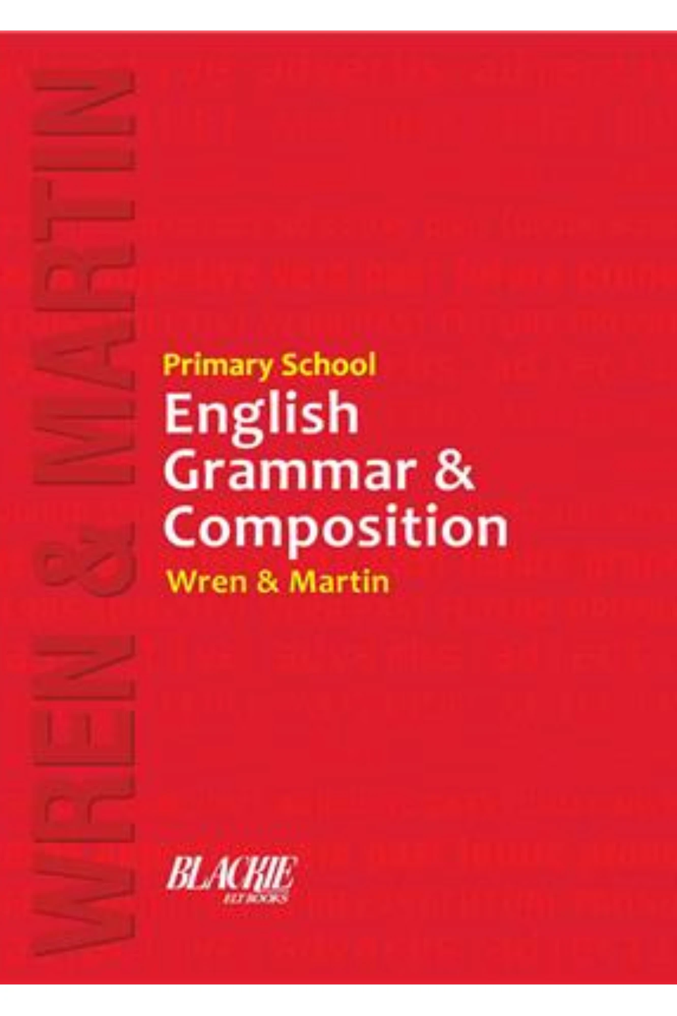 Primary School English Grammar and Composition 3 to 5 | Wren & Martin | S.Chand