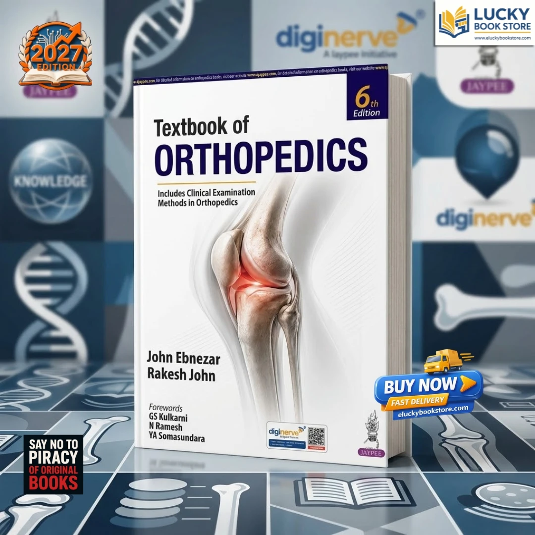 Text Book Of Orthopedics (Includes Clinical Examination Methods in Orthopedics) | JOHN EBNEZAR, RAKESH JOHN | 6th Edition 2026 | JAYPEE