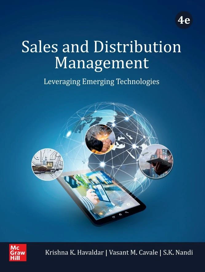 Sales and Distribution  Management, 4e Leveraging Emerging Technologies Authors: Krishna K. Havaldar | Vasant M. Cavale | Subrata Kumar Nandi | Mcgrawhill