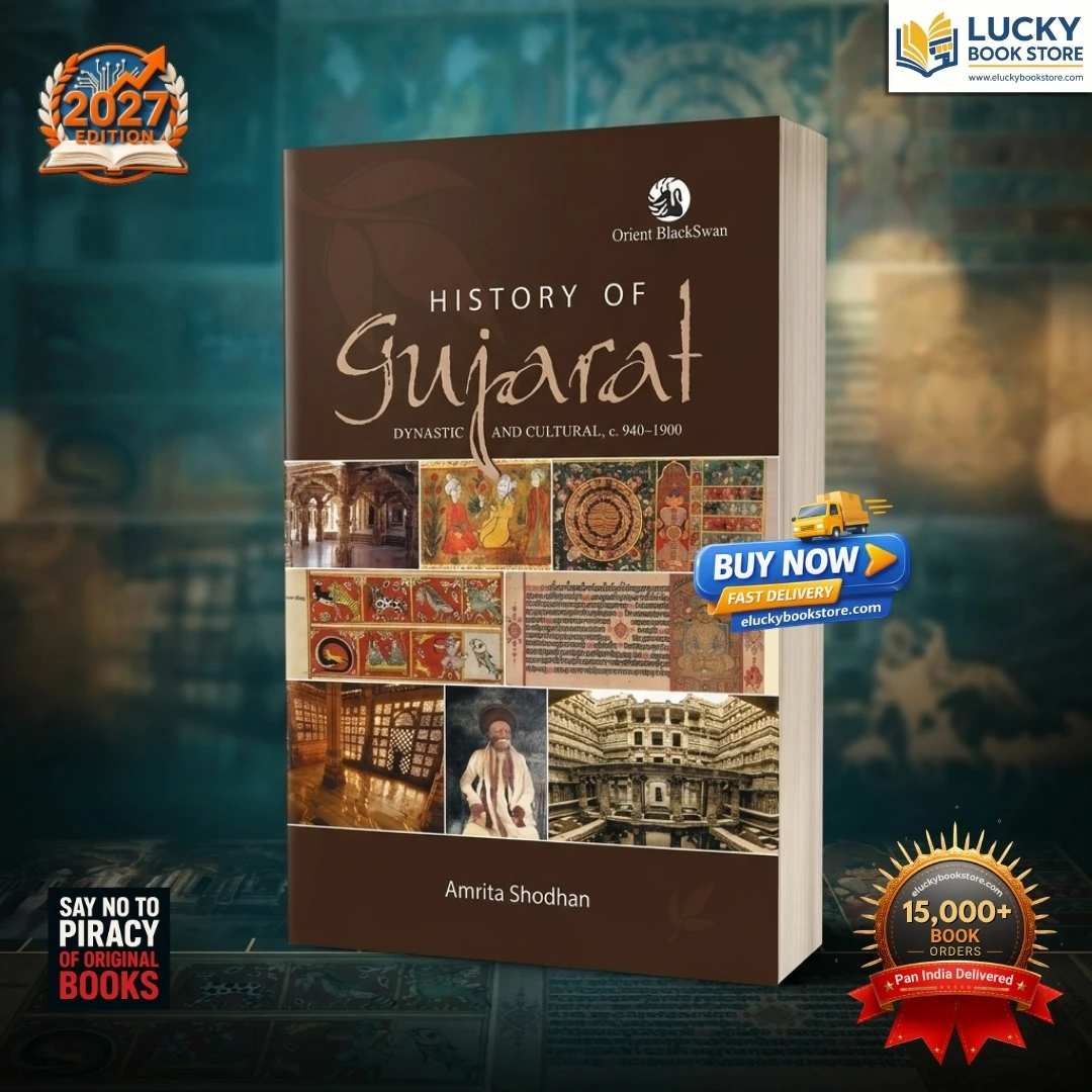 History of Gujarat Dynastic and Cultural, c. 940–1900 | Amrita Shodhan | Orient Blackswan