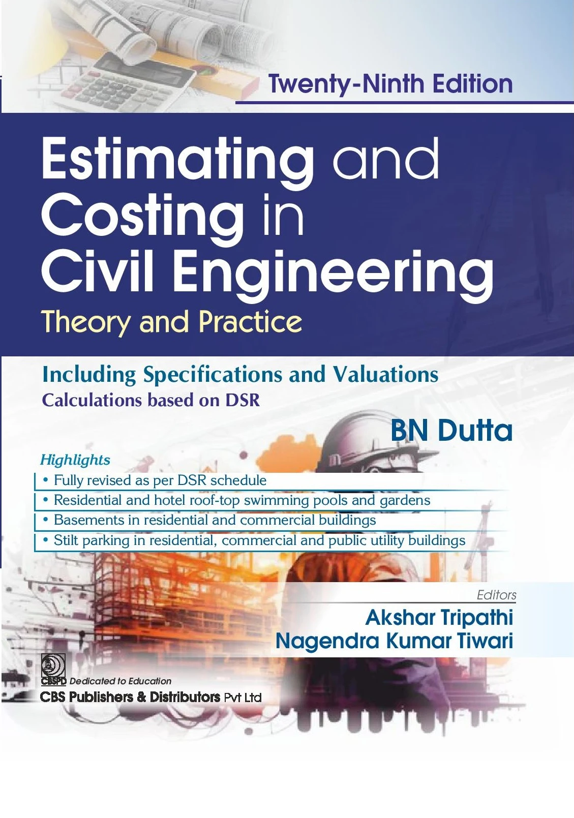 Estimating and Costing in Civil Engineering Theory and Practice Including Specifications and Valuations Calculations based on DSR 29th Edition 2025 by BN Dutta | CBS