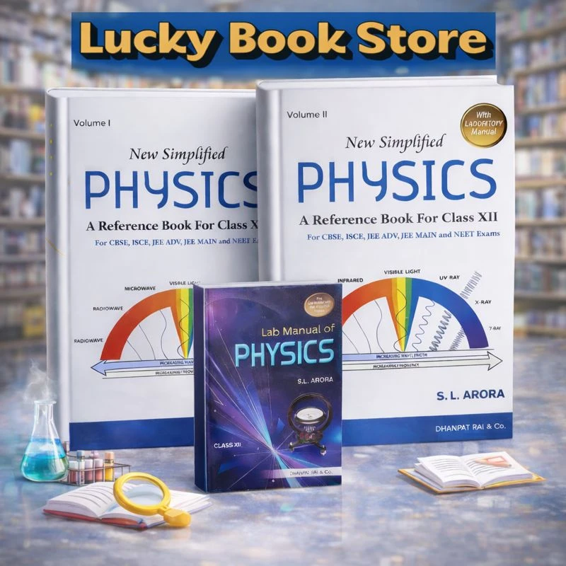 Class 12 CBSE New Simplified Physics Vol 1 and 2 (with free Lab Manual) 2026 Edition by SL Arora | Dhanpat Rai