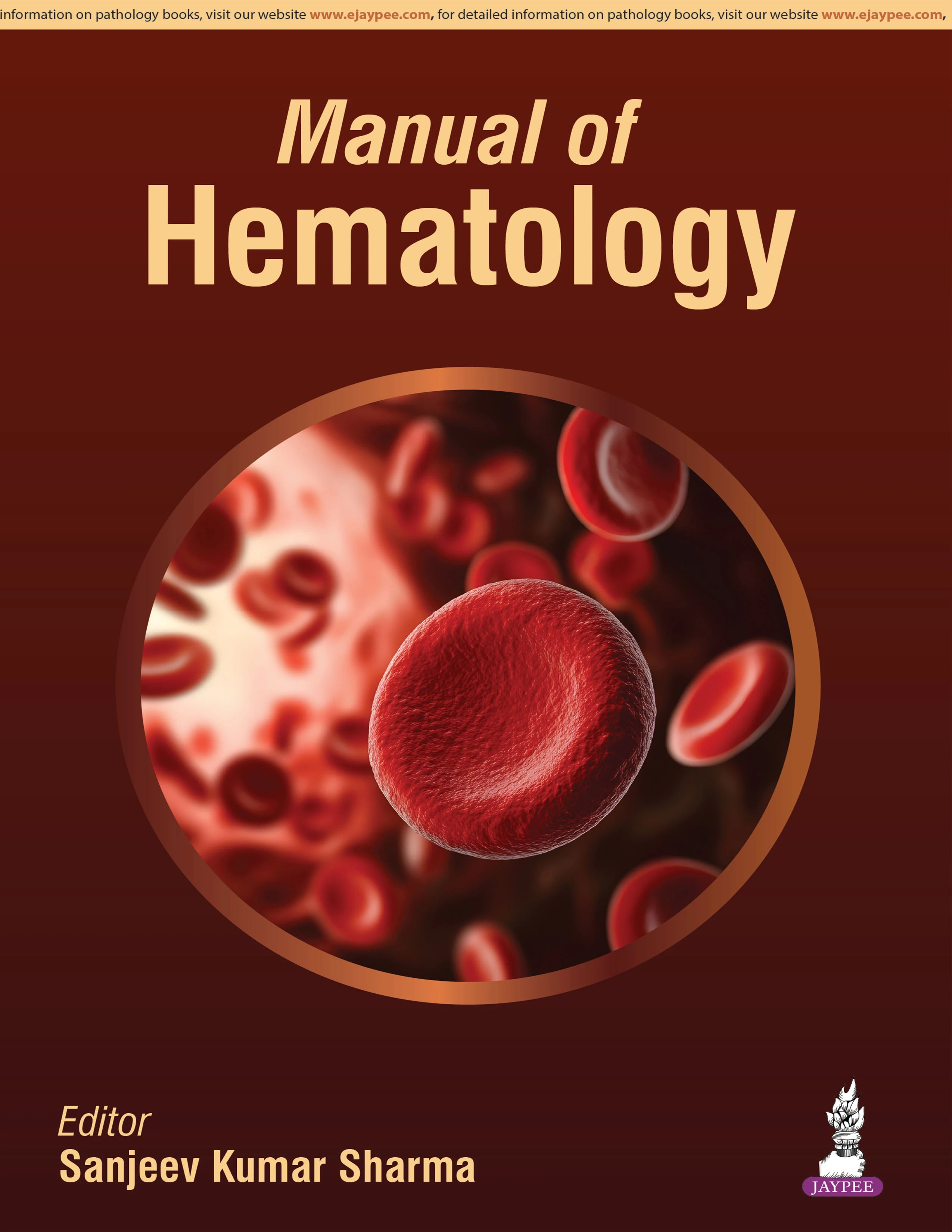 Manual of Hematology 2025 Edition by Sanjeev Kumar Verma | Jaypee