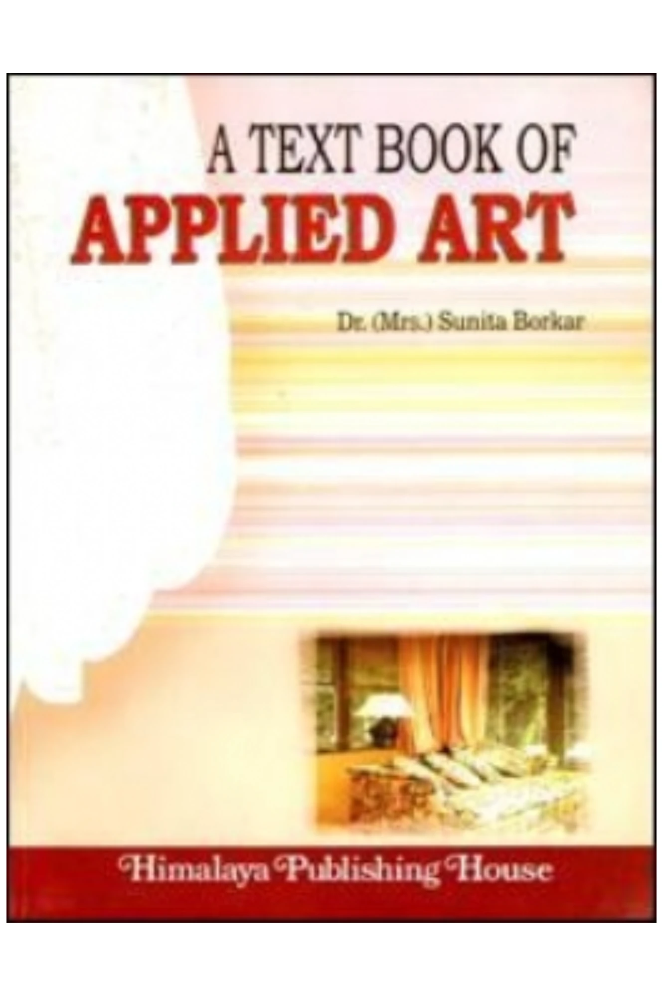 A Text Book of Applied Art by Borkar | Himalaya Publishing House