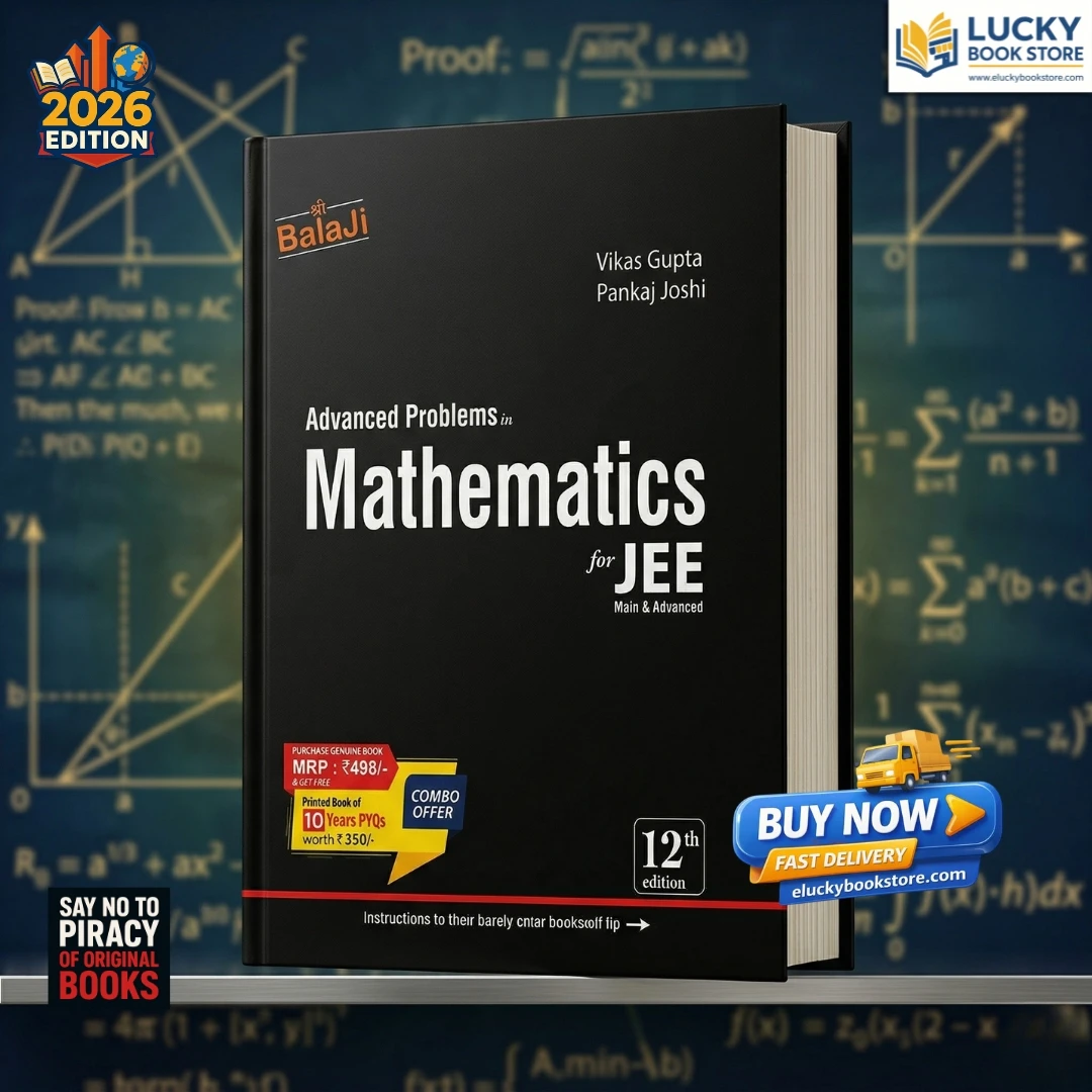 Advanced Problems in Mathematics for JEE (Mai and Advanced) | 12th Edition 2026 | Vikas Gupta, Pankaj Joshi | Shri Balaji