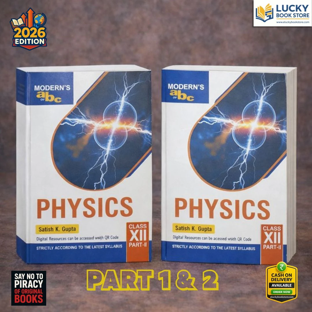 Class 12 CBSE Modern ABC Plus Physics (Part-1 and 2) 2026 Edition by Satish Gupta