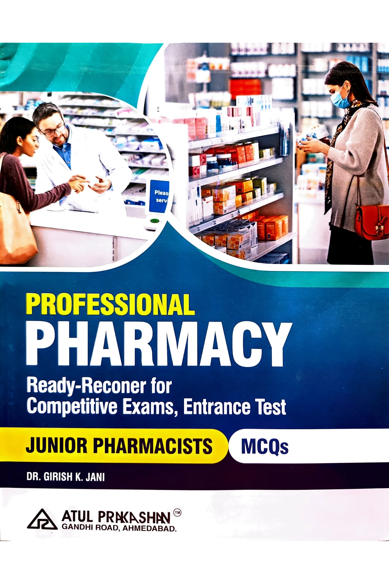 Professional Pharmacy Ready-Reconer for Competitive Exams(junior Pharmacists mcqs) by GK Jani | Atul Prakashan