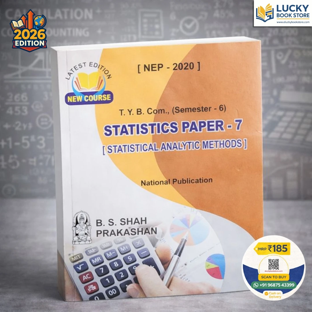 Ty B.com Sem-6 Statistics Paper-7(Statistical Analytic Methods)(English) 2026 Edition by BS Shah