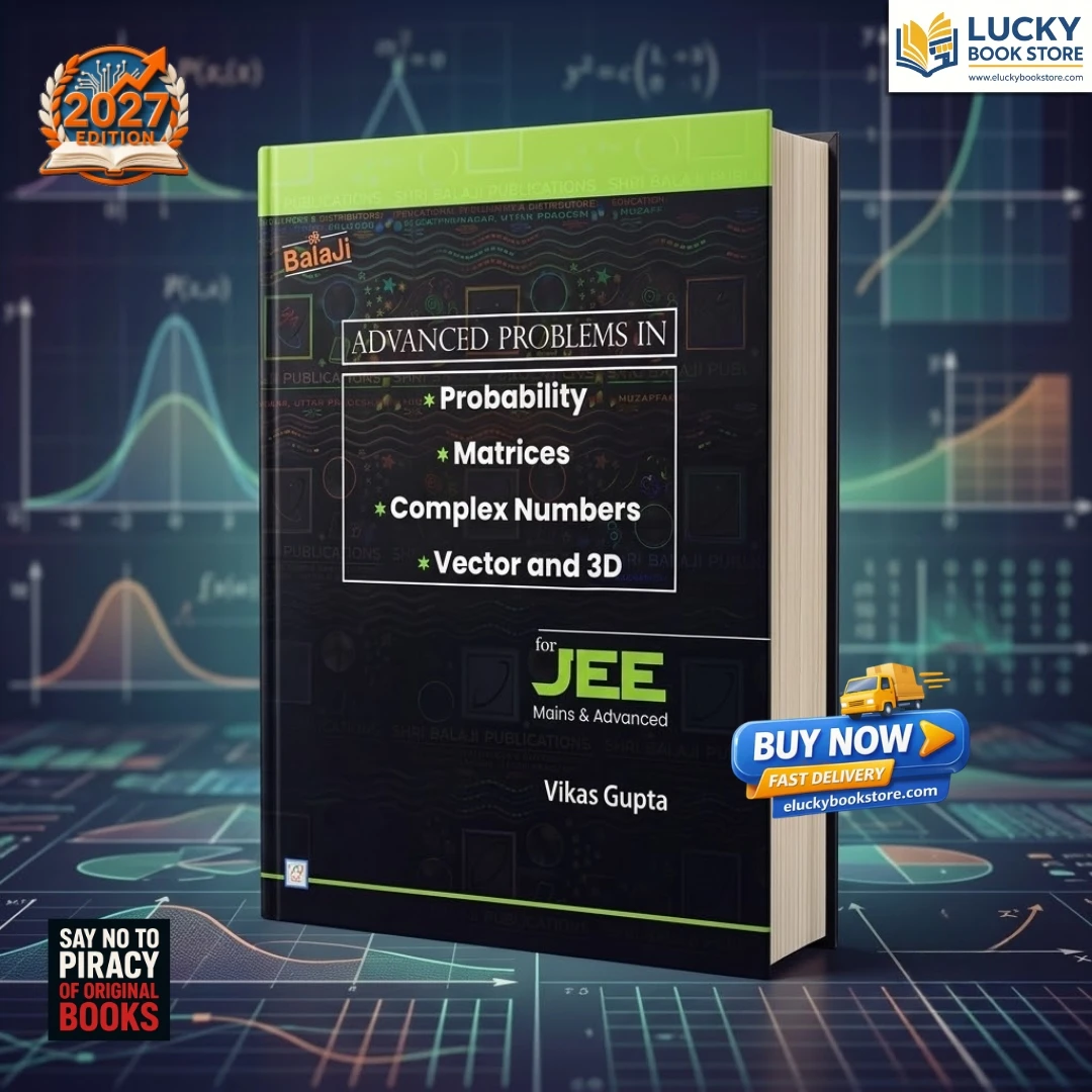 Vikas Gupta Advanced Problem in Probability, Matrices, Complex Number, Vector & 3D for JEE | 2026 Edition | Shri Balaji