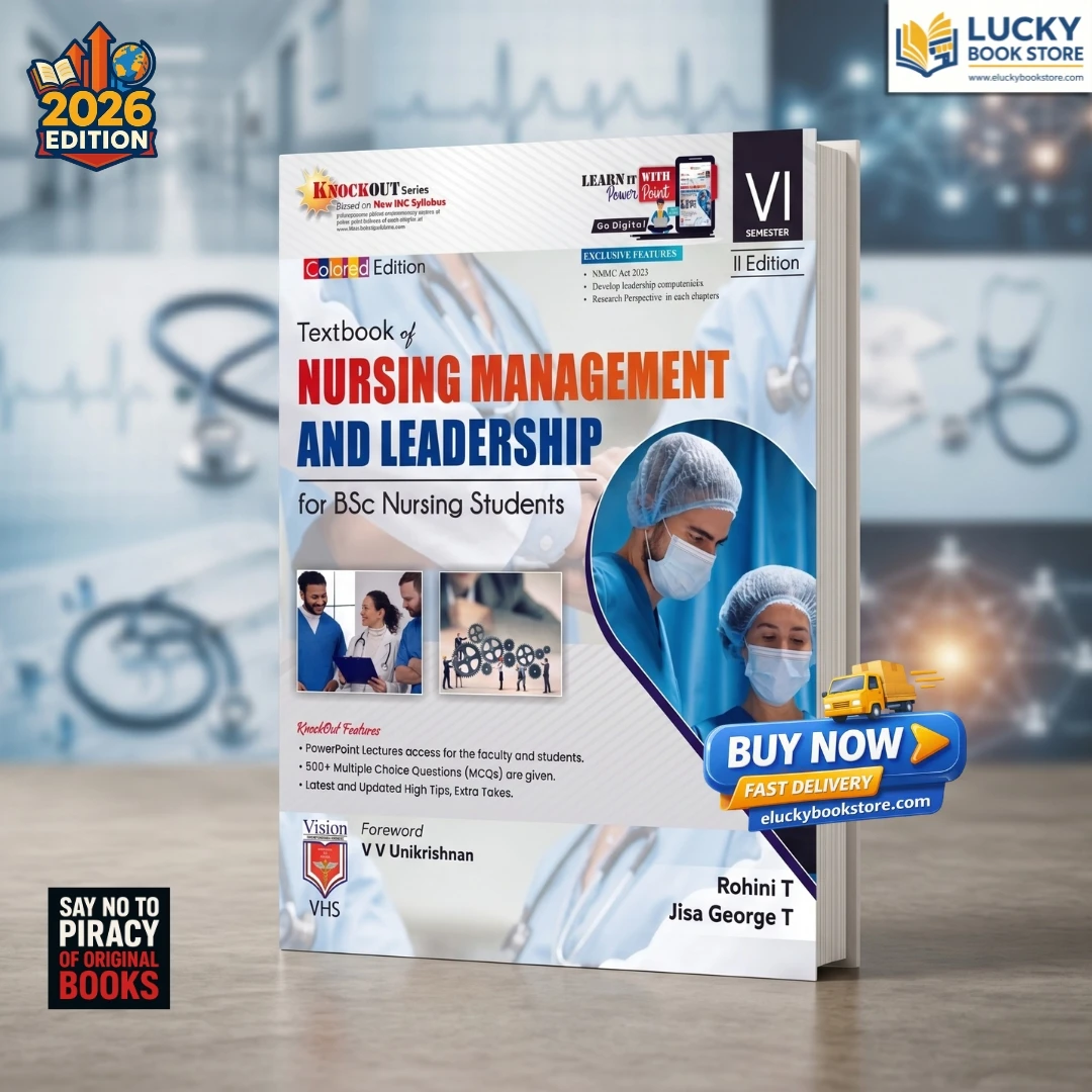 Textbook of Nursing Management and Leadership (for BSC Nursing) | Colored Edition | Rohini T & Jisa George T | 2026 Edition | Vision Health Publishers