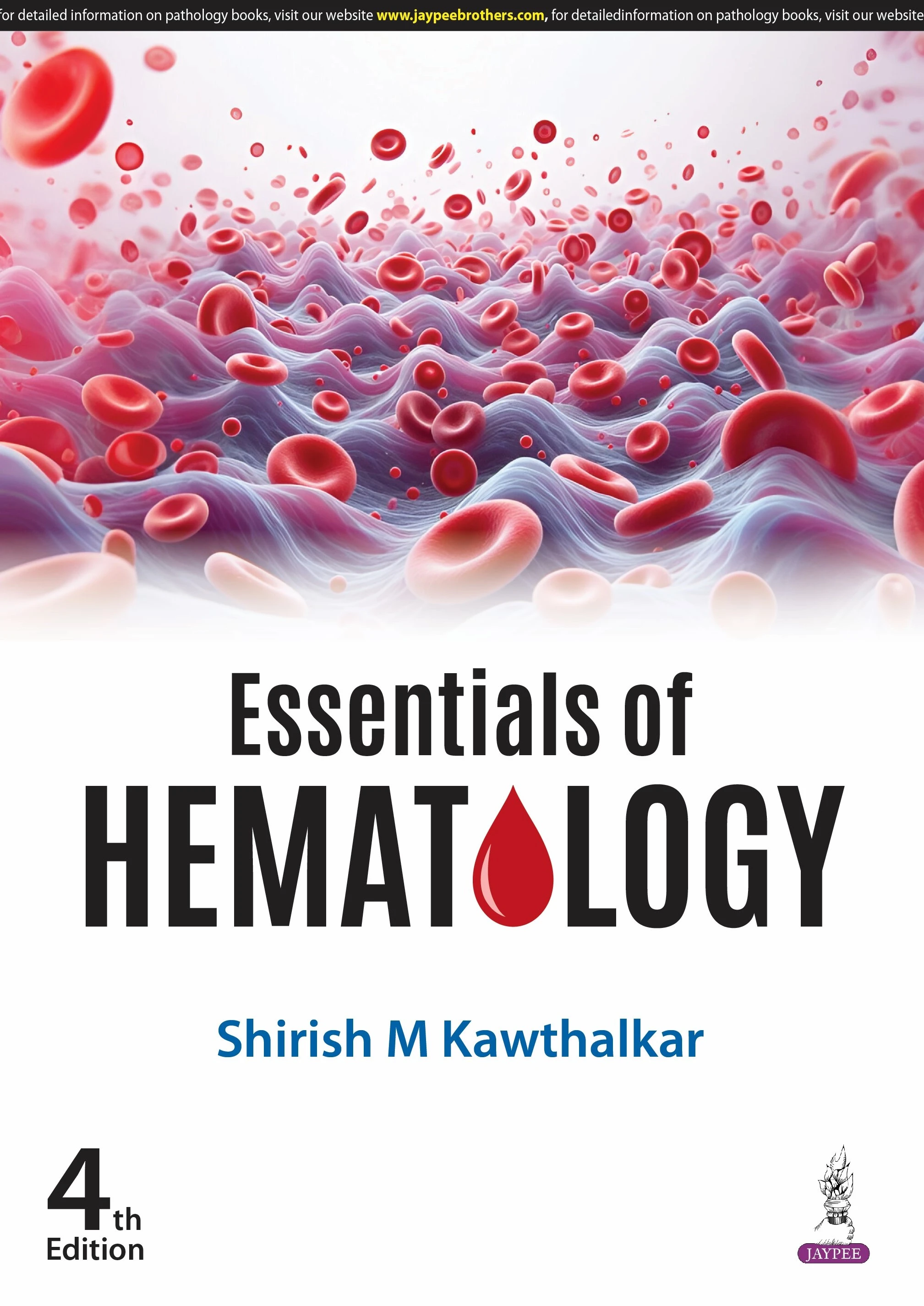 Essentials of Hematology 4th Edition 2025 by Shirish Kawthalkar | Jaypee