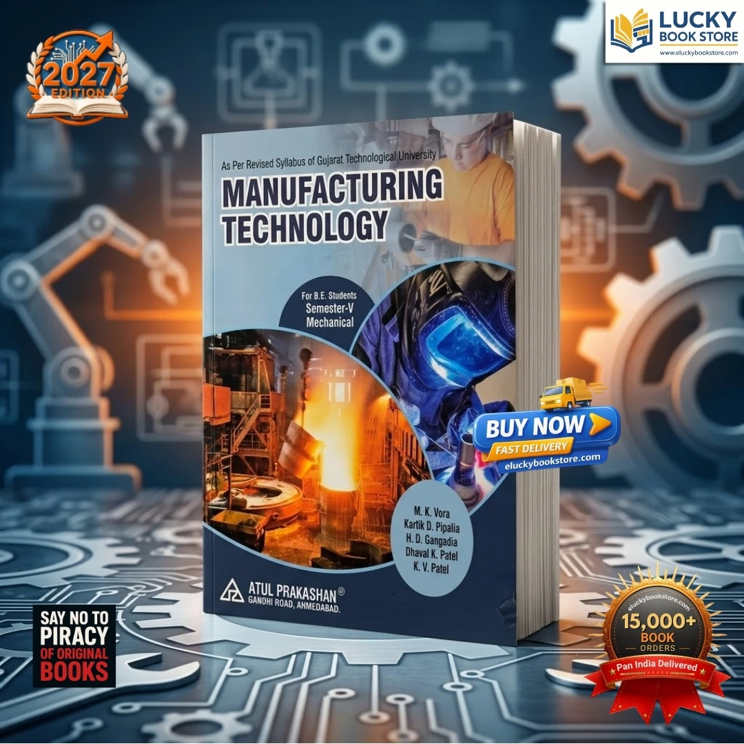 5th Sem BE Manufacturing Technology | MK Vora | 2027 Edition | Atul Prakashan