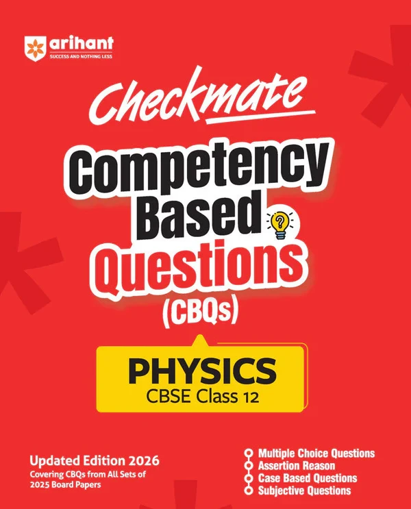 Checkmate CBSE Class 12 Physics Competency Based Questions (CBQs) Updated Edition 2026 | Arihant