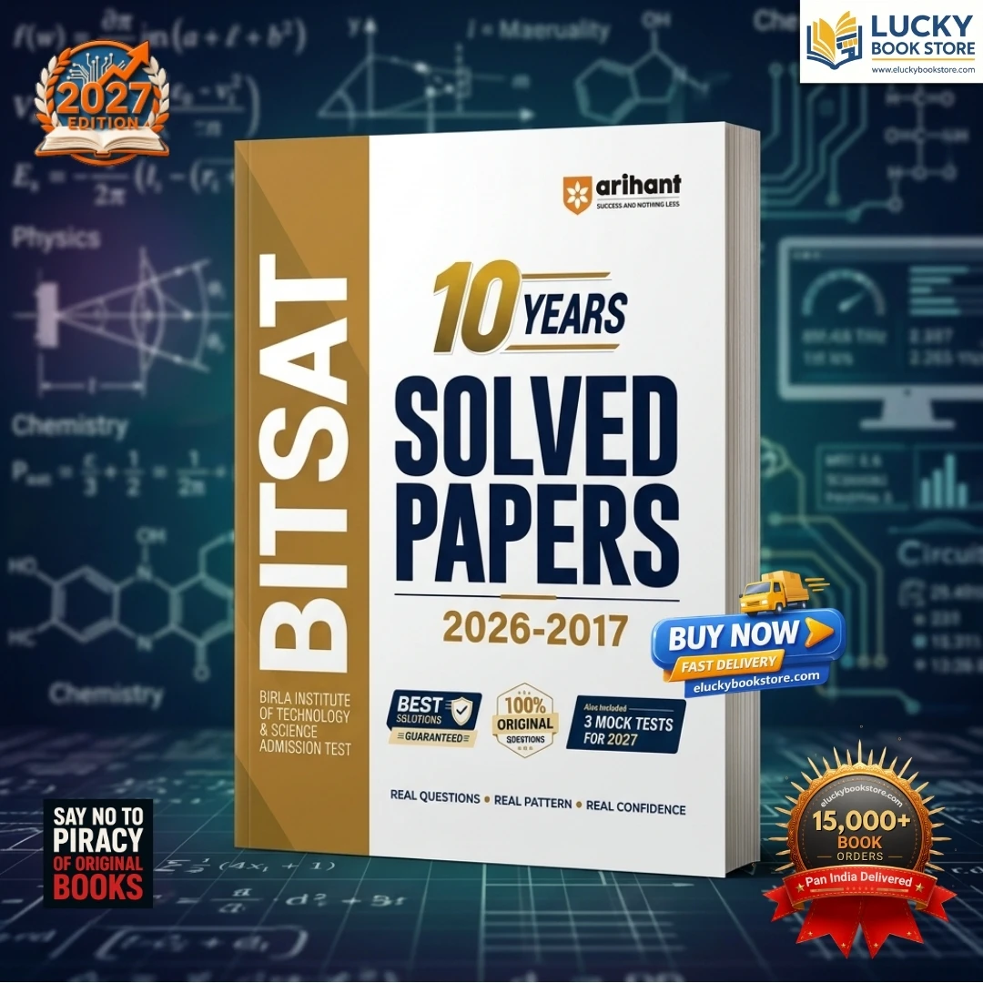 BITSAT 2027 | 10 Years Solved Papers (2026–2017) | 100% Original Questions with Detailed Solutions | 3 Mock Tests for 2027 | Arihant