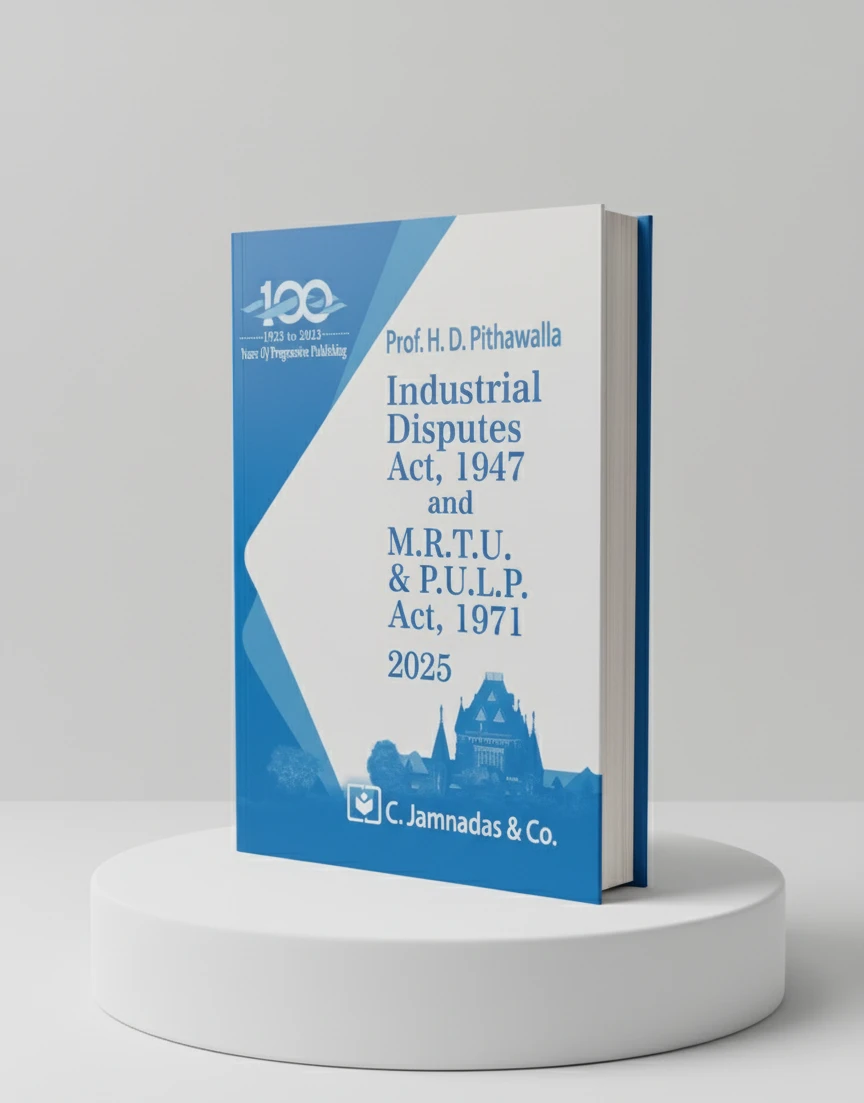 Industrial Disputes Act, 1947 and M.R.T.U & P.U.L.P Act, 1971 (English) 2025 Edition | C Jamnadas