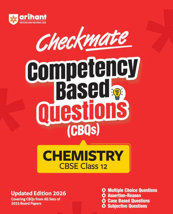 Checkmate CBSE Class 12 Chemistry Competency Based Questions (CBQs)  Updated Edition 2026 | Arihant