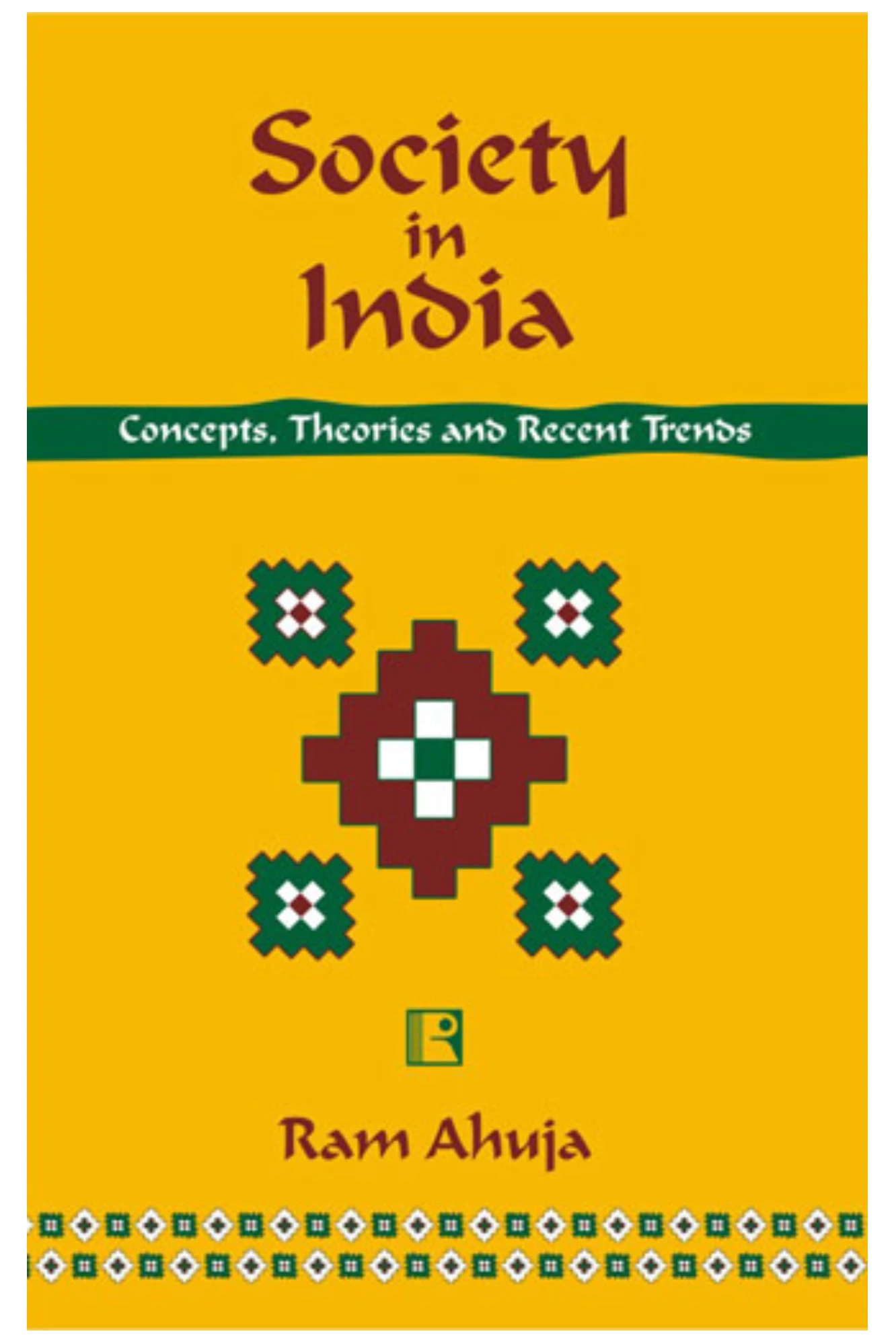SOCIETY IN INDIA: Concepts, Theories and Recent Trends | Ram Ahuja | Rawat Publication