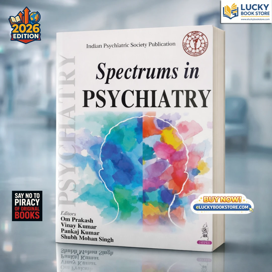 Spectrums in Psychiatry by Om Prakash, vinay Kumar, Pankaj Kumar, Shubh Mohan Singh 2026 Edition | Jaypee