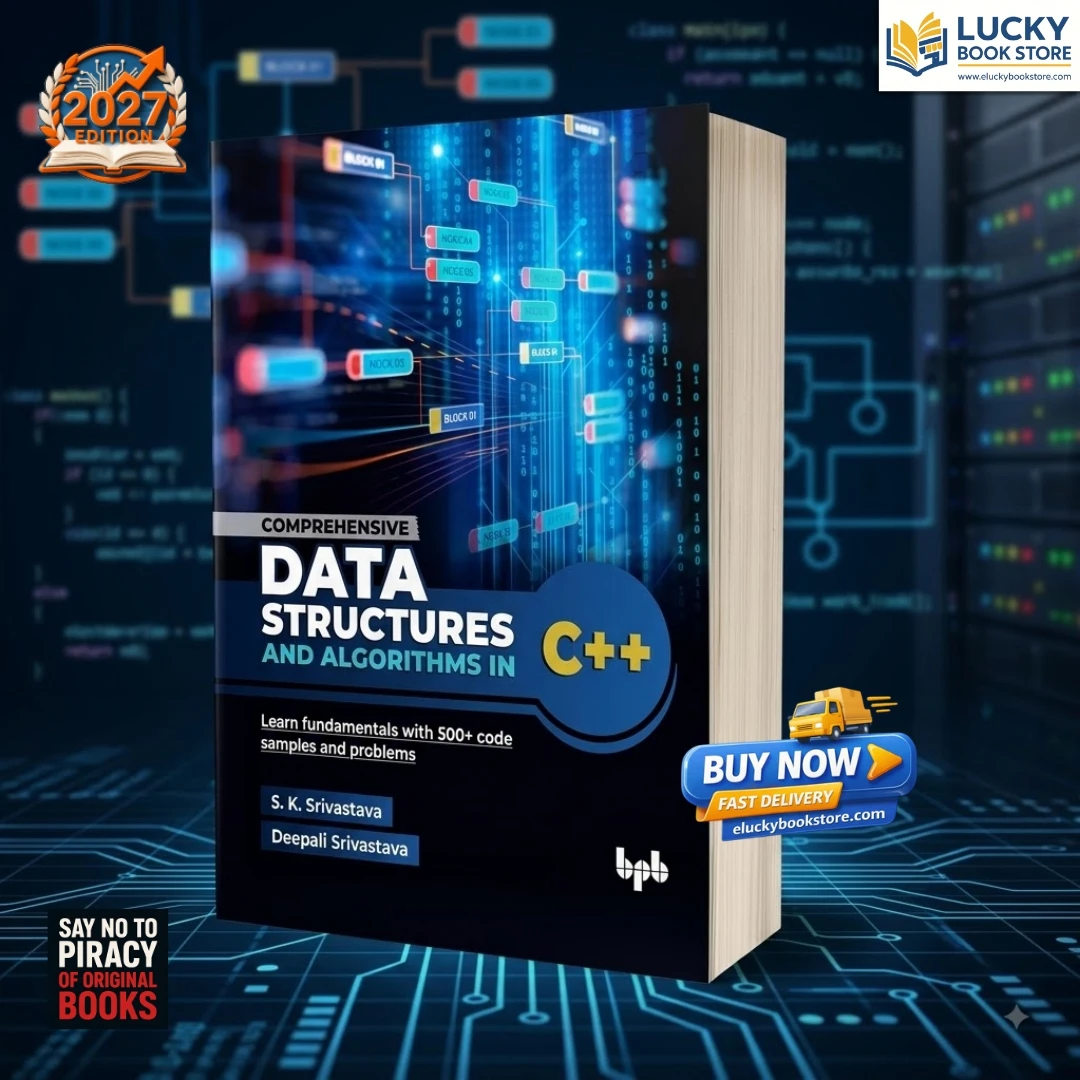 Comprehensive Data Structures And Algorithms In C++ By S.K Shrivastava | 2026 Edition | BPB Pub
