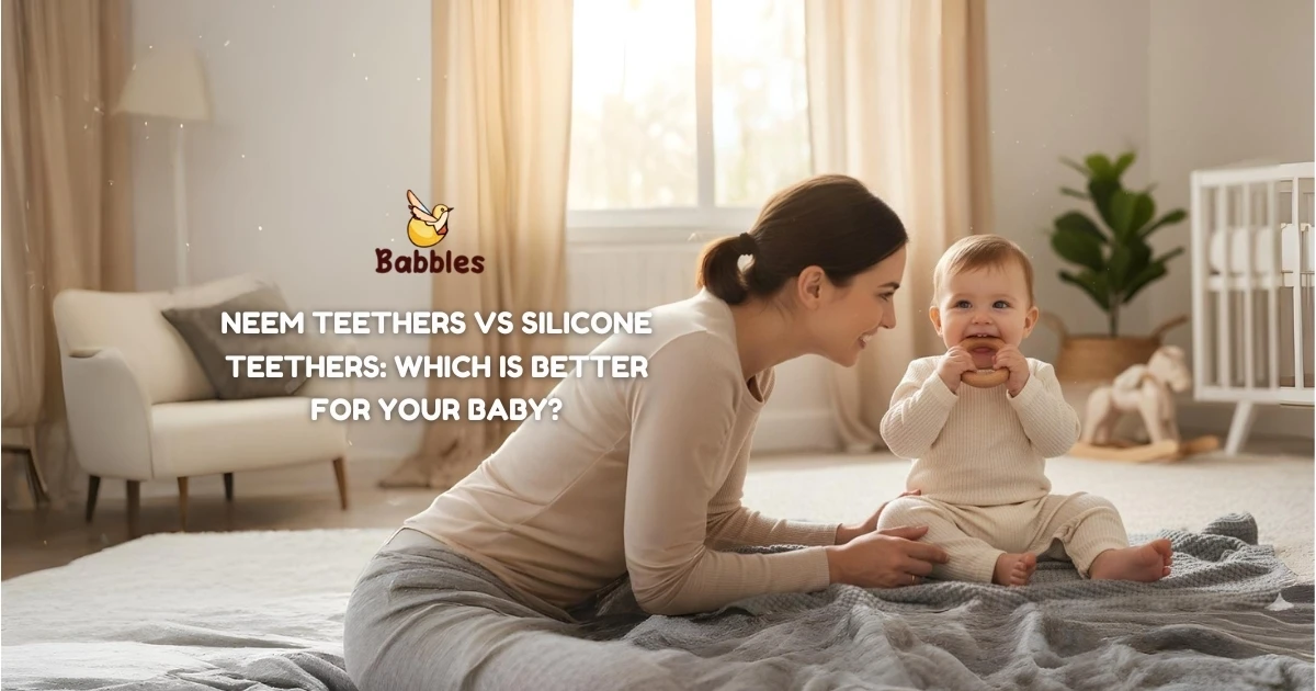 Neem Teethers vs Silicone Teethers: Which Is Better for Your Baby?