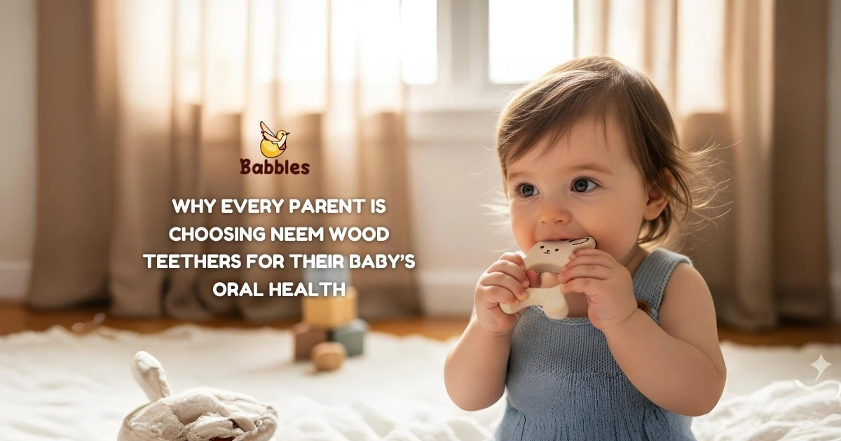 Why Every Parent Is Choosing Neem Wood Teethers for Their Baby’s Oral Health