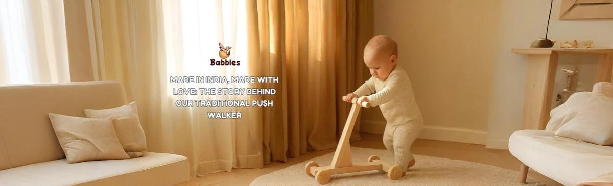 Made in India, Made with Love: The Story Behind Our Traditional Push Walker