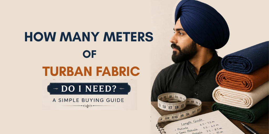 How Many Metres of Turban Fabric Do I Need? A Simple Buying Guide
